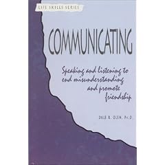 Communicating: Speaking and Listening to End Misunderstanding (Life Skills)
