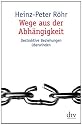 Wege aus der Abhängigkeit: Destruktive Beziehungen überwinden