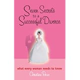 Seven Secrets to a Successful Divorce