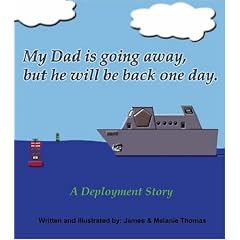 My Dad is Going Away, but He Will be Back One Day; A Deployment Story