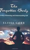 The Forgotten Body: A Way of Knowing and Understanding Self