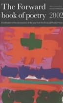 The Forward Book of Poetry 2002: A Collection of the Best Poems of the Year from the Forward Poetry Prizes