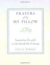 Prayers on My Pillow: Inspiration for Girls on the Threshold of Change