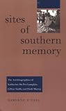 Sites Of Southern Memory : The Autobiographies Of Katharine Du Pre Lumpkin, Lillian Smith, And Pauli Murray