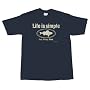 Life is Simple - Fish T-Shirt
