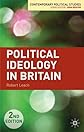 Political Ideology in Britain (Contemporary Political Studies)