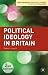 Political Ideology in Britain (Contemporary Political Studies)