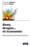Sexe, drogue... et �conomie : Pas de sujet tabou pour les �conomistes !