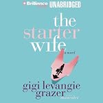 The Starter Wife | Gigi Levangie Grazer