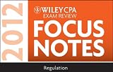 Wiley CPA Exam Review Focus Notes 2012, Regulation (Cpa Examination Review Focus N)