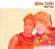 Slow Train