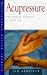 Acupressure: For Health, Vitality and First Aid (Health Essentials Series)