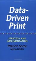 Data-Driven Print: Strategy and Implementation (Printing Industry Center) (Printing Industry Center)