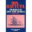 Ibn Battuta: Travels in Asia and Africa (Broadway Travellers) by A. R. Gibb and Rmurhammad Ibn 0Abd Allea Ibn Barteutah