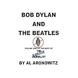 Bob Dylan and the Beatles, Volume One of the Best of the Blacklisted Journalist (vol.1)
