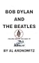 Bob Dylan and the Beatles, Volume One of the Best of the Blacklisted Journalist (vol.1)