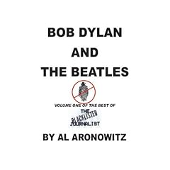Bob Dylan And The Beatles, Volume One Of The Best Of The Blacklisted Journalist (vol.1)