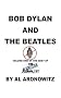 Bob Dylan And The Beatles, Volume One Of The Best Of The Blacklisted Journalist