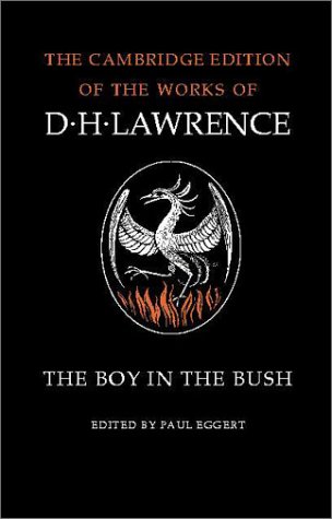 The Boy in the Bush (Cambridge Edition of the Works of D.H. Lawrence) (The Cambridge Edition of the Works of D. H. Lawrence)