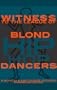 Witness to the League of Blond Hip Hop Dancers
