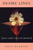 Desire Lines: New and Selected Poems (American Poets Continuum)