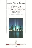 Pour un catastrophisme éclairé : Quand l\'impossible est certain