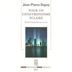 Pour un catastrophisme �clair� : Quand l'impossible est certain