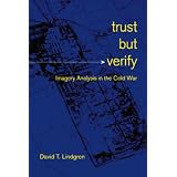 Trust But Verify: Imagery Analysis in the Cold War