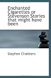 Enchanted Cigarettes or Stevenson Stories that might have been