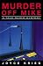 Murder Off Mike: A Talk Radio Mystery