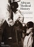 African medical history : a guide to personal papers in Rhodes House Library, Oxford