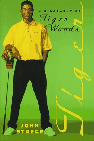 Tiger: A Biography Of Tiger Woods