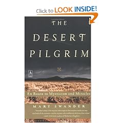The Desert Pilgrim: En Route to Mysticism and Miracles