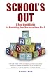 School's Out: A Real World Guide to Marketing Your Business from A to Z