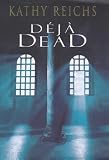 Picture Of Deja Dead (Kathy Reichs)