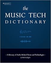 The Music Tech Dictionary: A Glossary of Audio-Related Terms and Technologies