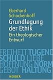 Produkt-Bild: Grundlegung der Ethik: Ein theologischer Entwurf
