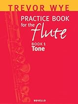Trevor Wye Practice Book for the Flute: Volume 1 - Tone Book Only Trevor Wye Practice Book for the Flute: Volume 1 - Tone Book Only