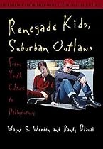 Renegade Kids, Suburban Outlaws (Wadsworth Contemporary Issues in Crime and Justice Series)