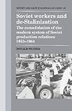 Soviet workers and de-Stalinization : the consolidation of the modern system of Soviet production relations, 1953-1964
