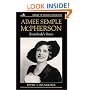 Aimee Semple McPherson: Everybody's Sister (Library of Religious Biography Series)
