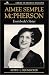 Aimee Semple McPherson: Everybody's Sister (Library of Religious Biography Series)