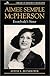 Aimee Semple McPherson: Everybody's Sister (Library of Religious Biography Series)