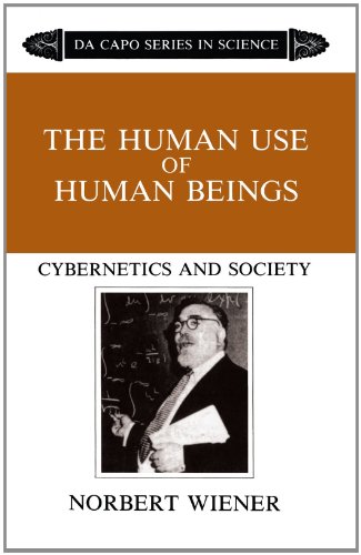 the human use of human beings cybernetics and society the da capo series in science
