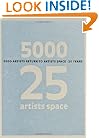5000 Artists Return to Artists Space: 25 Years
