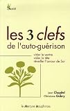 Livres Phytothérapie - Les trois clefs de l'auto-guÿ©rison : Vider le ventre, vider la tÿªte, rÿ©veiller l'amour de soi