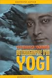 Autobiographie d'un Yogi par Paramahansa Yogananda Autobiographie d'un Yogi par Yogananda