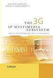 The 3G IP Multimedia Subsystem (IMS): Merging the Internet and the Cellular Worlds