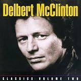 Delbert McClinton, Classics Volume Two