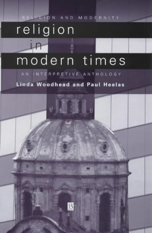 Religion in Modern Times: An Anthology (Religion and Spirituality in the Modern World)